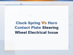 Clock Spring or Horn Contact Plate: Steering Wheel Issues