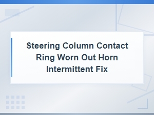 Steering Column Contact Ring Replacement for Intermittent Horn Fix